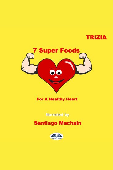 7 Super Foods For A Healthy Heart - cover