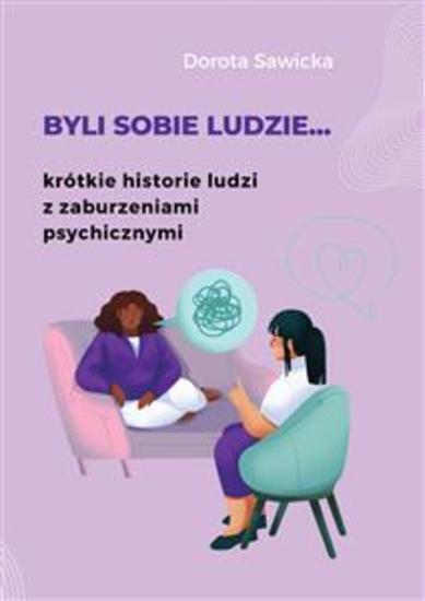 Byli sobie ludzie krótkie historie ludzi z zaburzeniami psychicznymi - cover