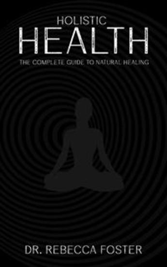 Holistic Health - The Complete Guide to Natural Healing - cover