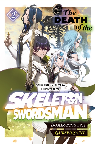 The Death of the Skeleton Swordsman: Dominating as a Cursed Saint Volume 2 - cover