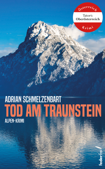 Tod am Traunstein: Tatort Salzkammergut (Alpenkrimi) - Alpen-Krimi - cover