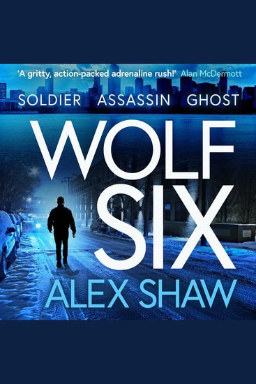 Wolf Six - An explosive start to a series! An action-packed thriller from Alex Shaw for 2026 - cover