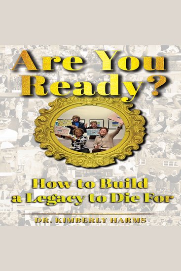 Are You Ready? - How to Build a Legacy to Die For - cover