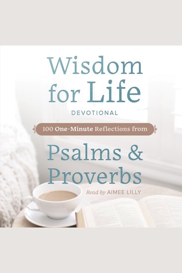 Wisdom for Life - 100 One-Minute Reflections from Psalms and Proverbs - cover