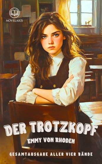 Der Trotzkopf - Gesamtausgabe mit allen vier Bänden - Der Trotzkopf Trotzkopfs Brautzeit Aus Trotzkopfs Ehe Trotzkopf als Großmutter - cover