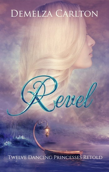 Revel - Twelve Dancing Princesses Retold - cover