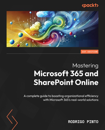 Mastering Microsoft 365 and SharePoint Online - A complete guide to boosting organizational efficiency with Microsoft 365's real-world solutions - cover