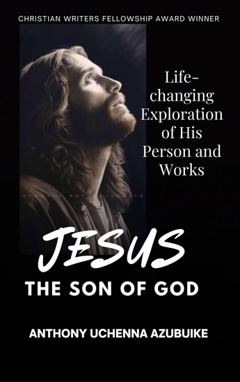 Jesus the Son of God - Life-changing Exploration of His Person and Works - cover