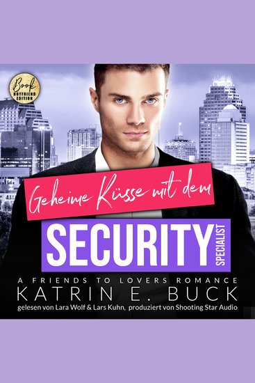 Geheime Küsse mit dem Security-Specialist: A Friends to Lovers Romance - San Antonio Billionaires Band 15 (ungekürzt) - cover
