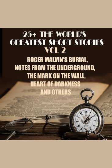 25+ The World's Greatest Short Stories Vol 2 - Roger Malvin's Burial Notes From The Underground The Mark On The Wall Heart Of Darkness and other - cover