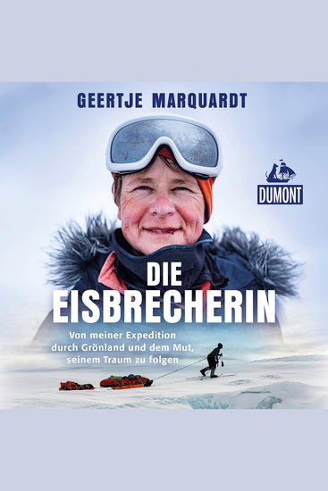 Die Eisbrecherin - Von meiner Expedition durch Grönland und dem Mut seinem Traum zu folgen - cover