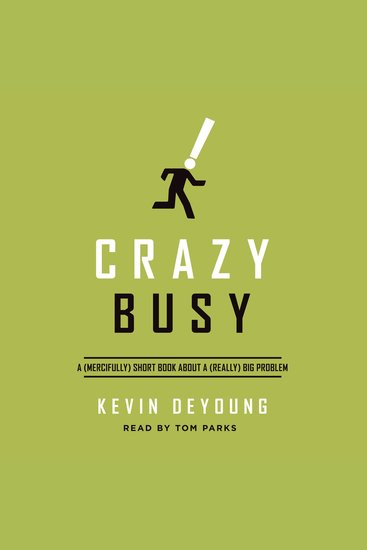 Crazy Busy - A (Mercifully) Short Book about a (Really) Big Problem - cover
