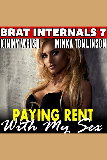 Paying Rent With My Sex : Brat Internals 7 (Breeding First Time Virgin Age Gap Alpha Male Erotica) - cover