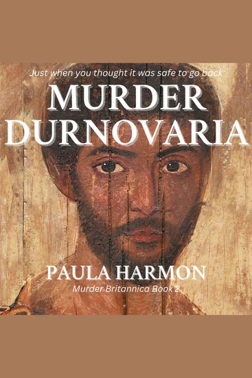 Murder Durnovaria - Just when you thought it was safe to go back - cover