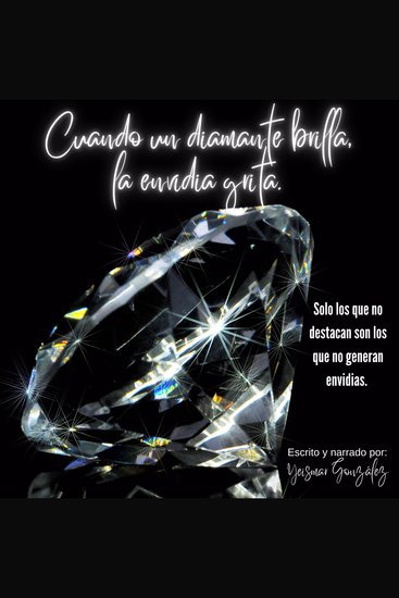 Cuando un diamante brilla la envidia grita - Solo los que no destacan son los que no generan envidias - cover