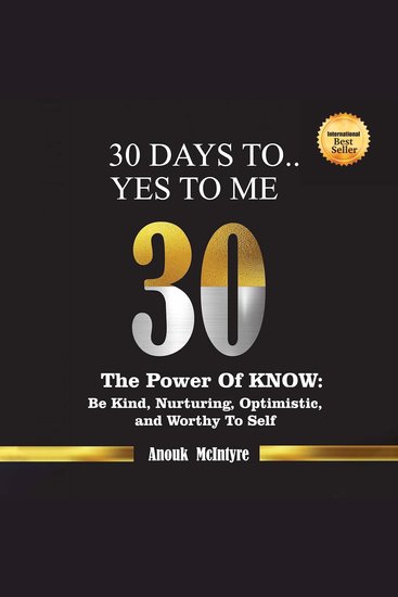 30 Days To…Yes to Me - The Power of Know: Be Kind Nurturing Optimistic and Worthy to Self - cover