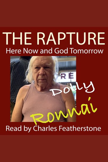 The Rapture - Here Now And God Tomorrow: A Promised New Aquarian Age Rising From Mind (Metaphysics and You: Preparing For the Now Dawning Age of Aquarius) - cover