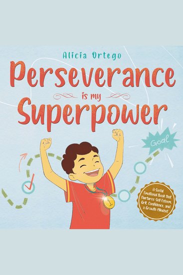 Perseverance is My Superpower - Social Emotional Book for Kids that Nurtures Self-Esteem Grit Confidence and a Growth Mindset - cover