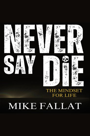 Never Say Die - The Mindset For Life - cover