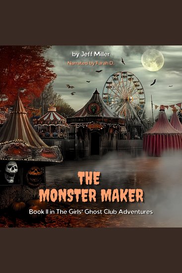 The Monster Maker - Book II in The Girls' Ghost Club Adventures - cover