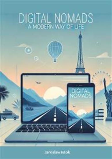 Digital Nomads-The Modern Way of Life - Dangerous or a Chance for Freedom? - cover