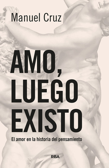 Amo luego existo - El amor en la historia del pensamiento - cover