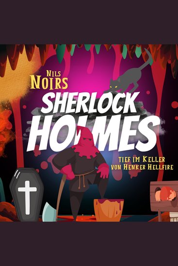 Nils Noirs Sherlock Holmes Staffel 1 Folge 3: Tief im Keller von Henker Hellfire - cover