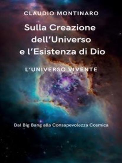 Sulla Creazione dell'Universo e l'Esistenza di Dio - L'Universo Vivente - cover