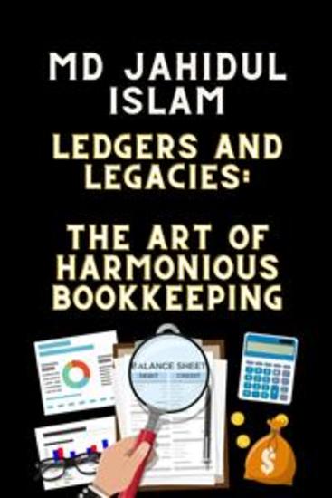 A Guide to Harmonious Bookkeeping - Mastering Financial Harmony for Efficient Bookkeeping and Long-lasting Legacies - cover