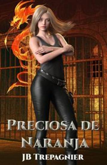 Preciosa De Naranja - Un Romance De Harén Inverso En Una Prisión Paranormal - cover