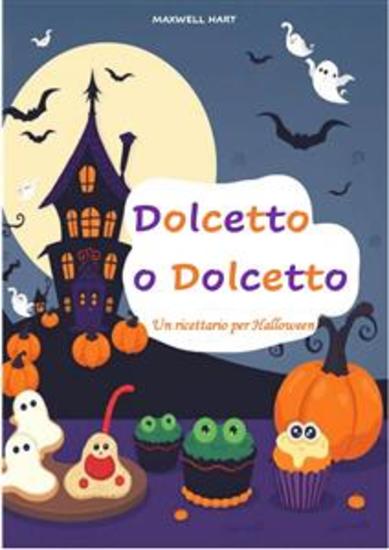 Dolcetto O Dolcetto - Un Ricettario Per Halloween - cover