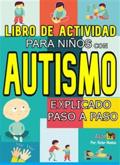 Libro De Actividad Para Niños Con Autismo Explicado Paso A Paso - cover