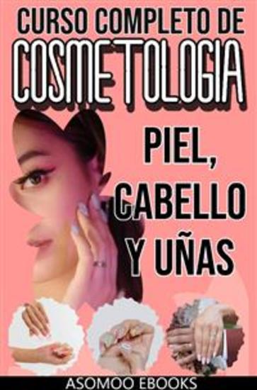 Curso completo de cosmetología - Piel Cabellos Y Uñas - cover