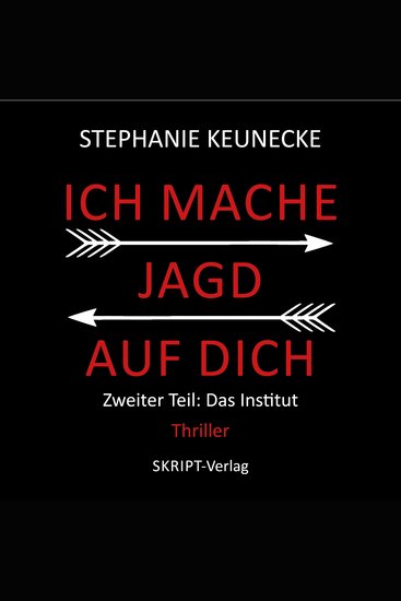 Ich mache Jagd auf dich - Zweiter Teil - Das Institut - cover