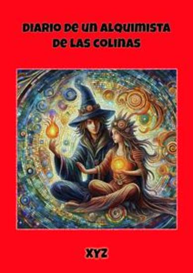 Diario de un alquimista de las colinas - dedicado a Corrado Malanga - cover