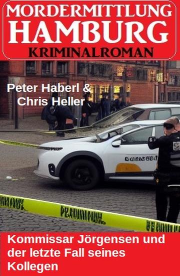 Kommissar Jörgensen und der letzte Fall seines Kollegen: Mordermittlung Hamburg Kriminalroman - cover