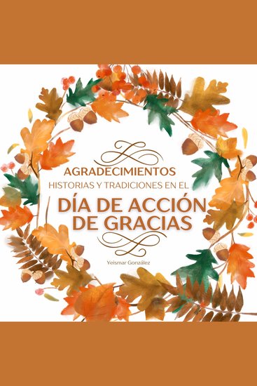 Agradecimientos - Historias y Tradiciones en el Día de Acción de Gracias - cover