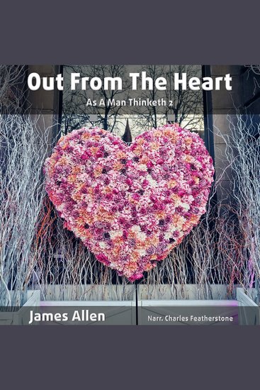 Out From The Heart: As A Man Thinketh 2 - cover