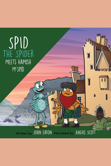 Spid the Spider Meets Hamish McSpid - A Scottish Adventure for Kids About Legends and Curious Minds - cover