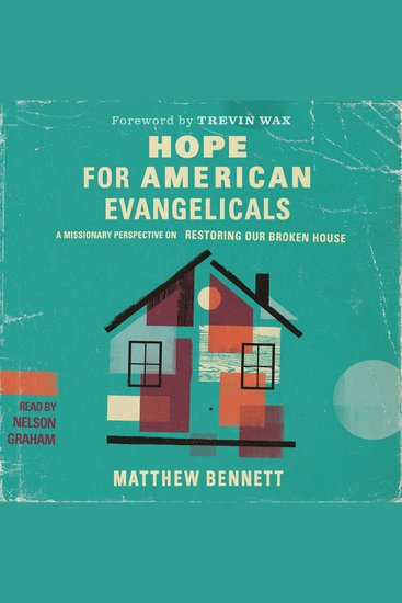 Hope for American Evangelicals - A Missionary Perspective on Restoring Our Broken House - cover