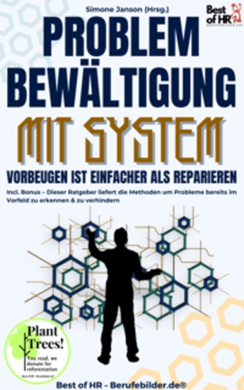 Problembewältigung mit System – Vorbeugen ist einfacher als Reparieren - Incl Bonus – Dieser Ratgeber liefert die Methoden um Probleme bereits im Vorfeld zu erkennen & zu verhindern - cover