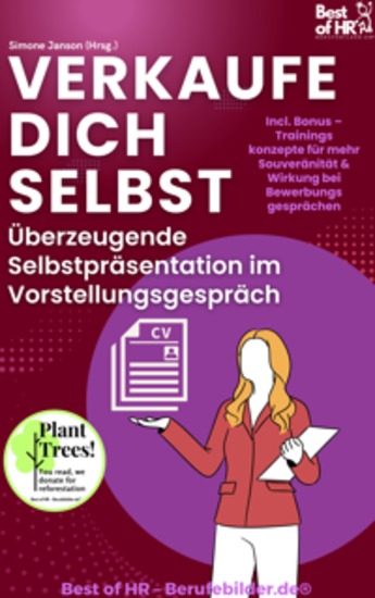 Verkaufe dich selbst – Überzeugende Selbstpräsentation im Vorstellungsgespräch - Incl Bonus – Trainingskonzepte für mehr Souveränität & Wirkung bei Bewerbungsgesprächen - cover
