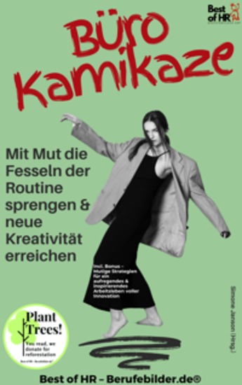 Büro Kamikaze – Mit Mut die Fesseln der Routine sprengen & neue Kreativität erreichen - Incl Bonus – Mutige Strategien für ein aufregendes & inspirierendes Arbeitsleben voller Innovation - cover