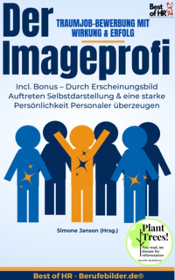 Der Imageprofi – Traumjob-Bewerbung mit Wirkung & Erfolg - Incl Bonus – Durch Erscheinungsbild Auftreten Selbstdarstellung & eine starke Persönlichkeit Personaler überzeugen - cover