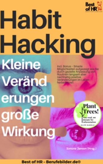 Habit Hacking – Kleine Veränderungen große Wirkung - Incl Bonus – Smarte Möglichkeiten aufgezeigt wie Sie durch gezielte Anpassung von Routinen langsam aber nachhaltig positive Veränderungen im Leben herbeiführen - cover