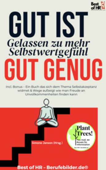 Gut ist gut genug – Gelassen zu mehr Selbstwertgefühl - Incl Bonus – Ein Buch das sich dem Thema Selbstakzeptanz widmet & Wege aufzeigt wie man Freude an Unvollkommenheiten finden kann - cover