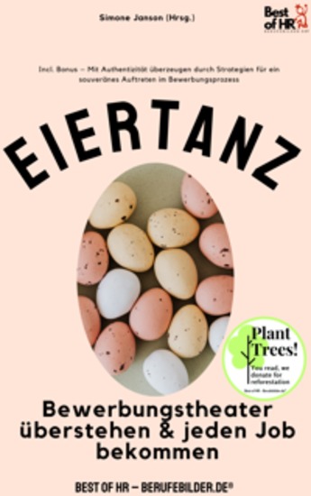 Eiertanz – Bewerbungstheater überstehen & jeden Job bekommen - Incl Bonus – Mit Authentizität überzeugen durch Strategien für ein souveränes Auftreten im Bewerbungsprozess - cover