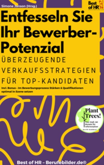 Entfesseln Sie Ihr Bewerber-Potenzial – Überzeugende Verkaufsstrategien für Top-Kandidaten - Incl Bonus – Im Bewerbungsprozess Stärken & Qualifikationen optimal in Szene setzen - cover