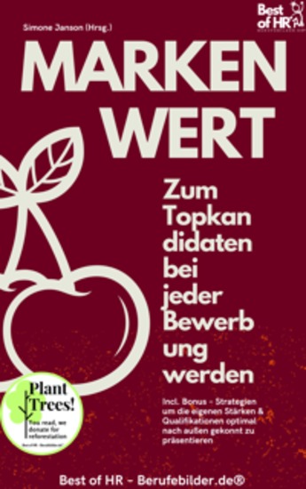 Markenwert – Zum Topkandidaten bei jeder Bewerbung werden - Incl Bonus – Strategien um die eigenen Stärken & Qualifikationen optimal nach außen gekonnt zu präsentieren - cover