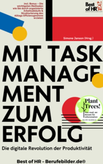 Mit Taskmanagement zum Erfolg – Die digitale Revolution der Produktivität - Incl Bonus – Dieses Buch stellt innovative Strategien vor die dabei helfen Aufgaben effizient zu managen - cover